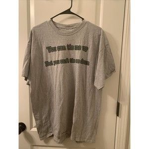 You Can Tie Me Up But You Can't Tie Me Down Mens Size Unknown Gray T-Shirt